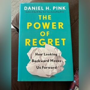 The Power of Regret by Daniel H. Pink